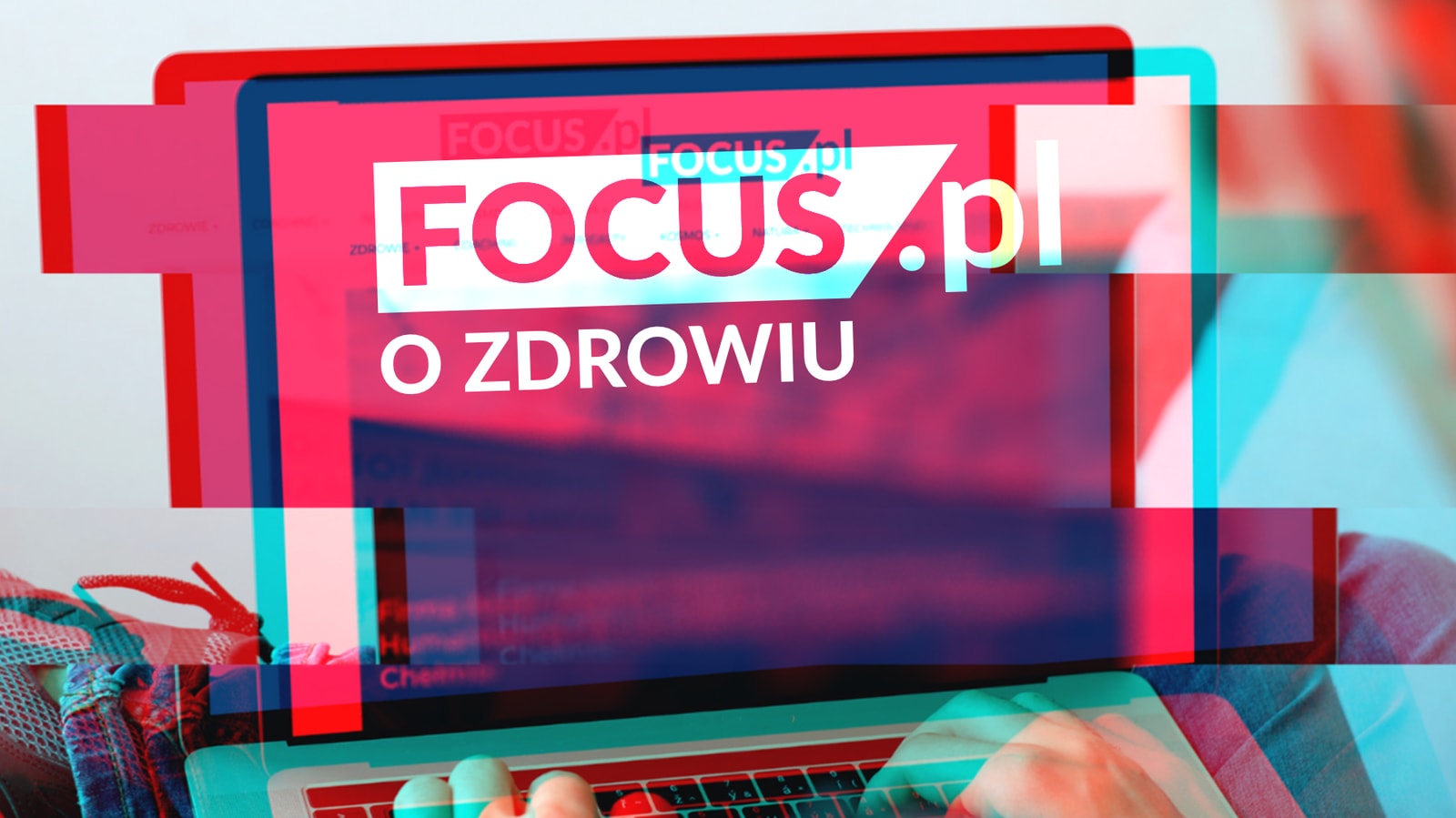 Ruszył Focus o Zdrowiu. Jesteś w dobrym miejscu